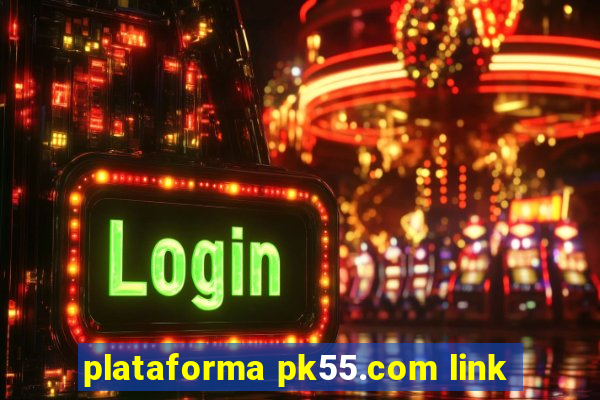 plataforma pk55.com link