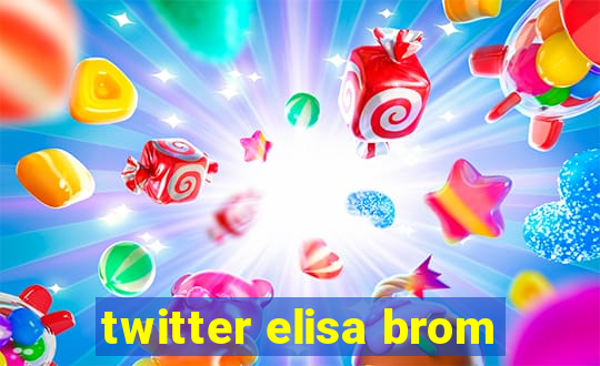 twitter elisa brom