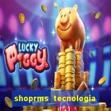 shoprms tecnologia e servicos ltda jogos online