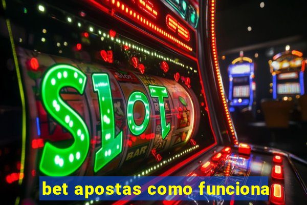 bet apostas como funciona