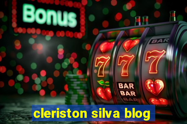 cleriston silva blog