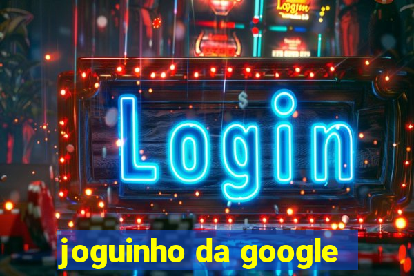 joguinho da google