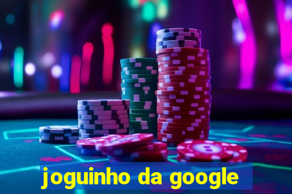 joguinho da google