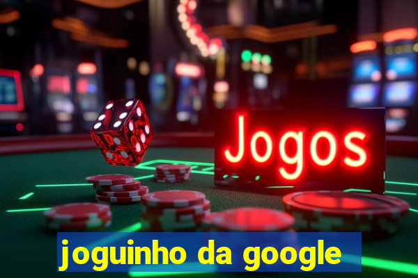 joguinho da google