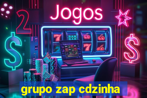 grupo zap cdzinha