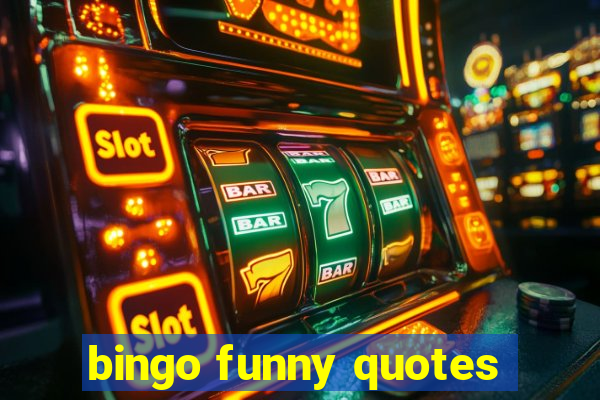 bingo funny quotes