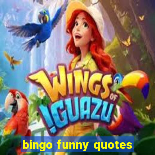 bingo funny quotes