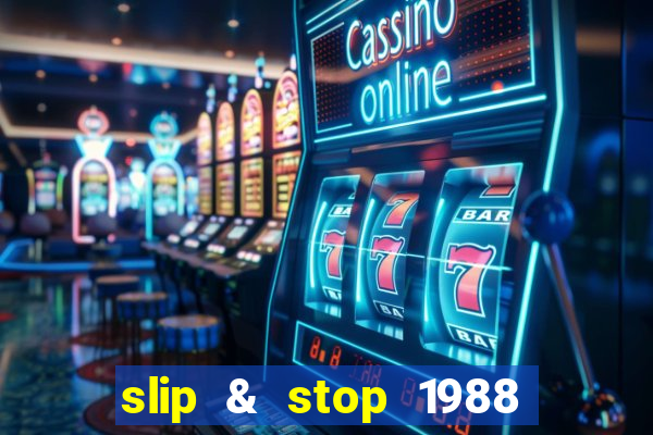 slip & stop 1988 bingo tarte!!!