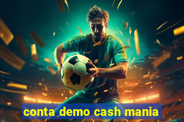 conta demo cash mania