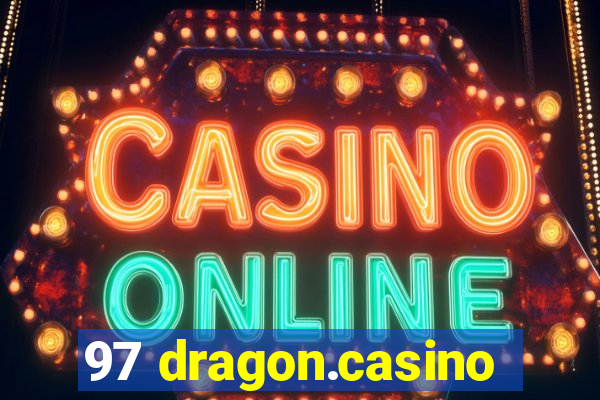 97 dragon.casino