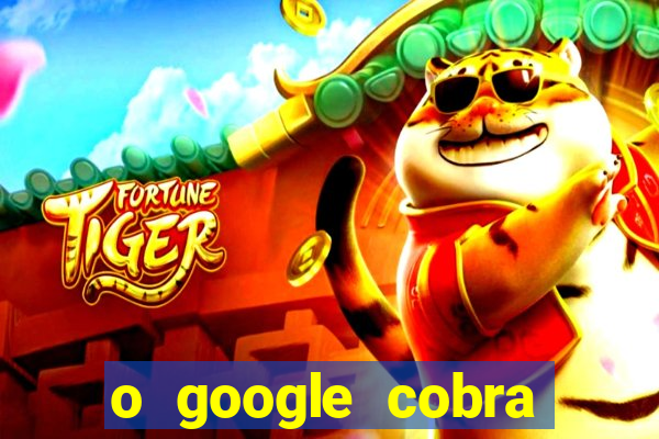 o google cobra taxa de saque de jogos