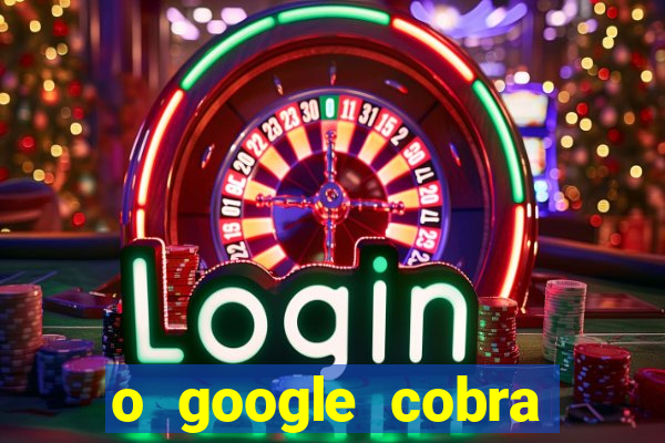 o google cobra taxa de saque de jogos