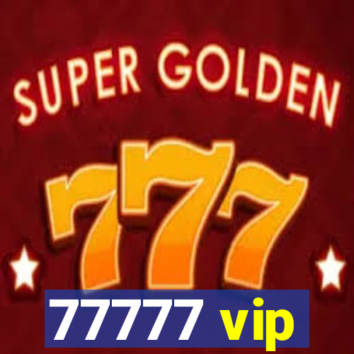 77777 vip