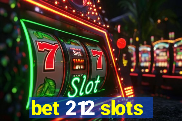 bet 212 slots