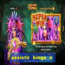 assistir bingo o rei das manhas filme completo dublado