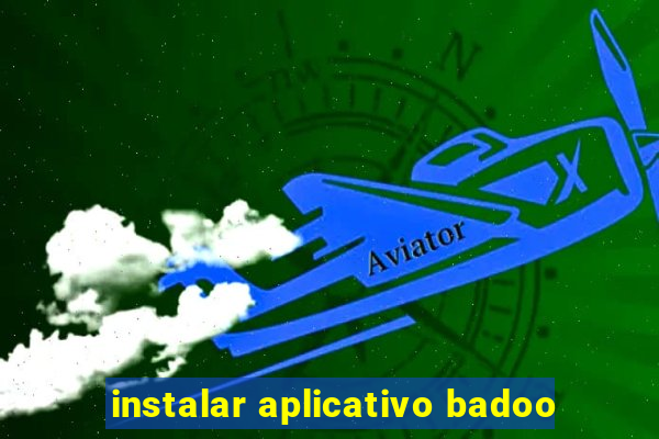 instalar aplicativo badoo