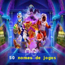 50 nomes de jogos com bola