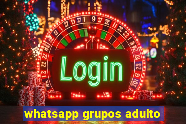 whatsapp grupos adulto