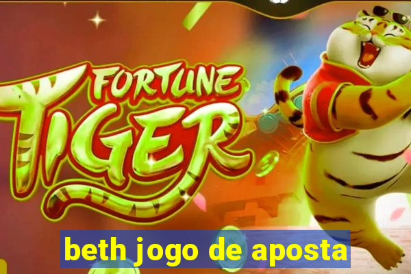 beth jogo de aposta