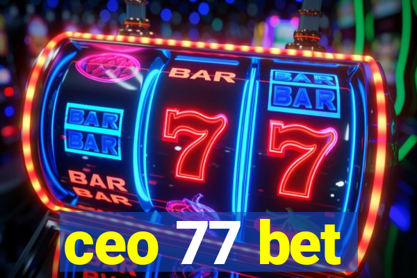 ceo 77 bet