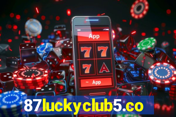 87luckyclub5.com