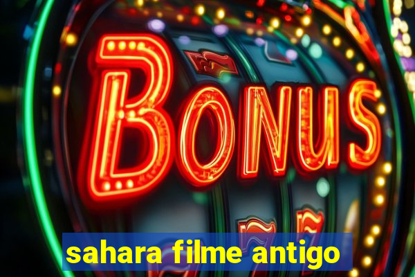 sahara filme antigo