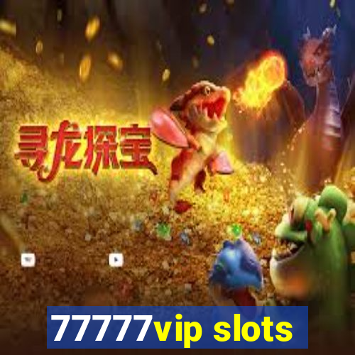 77777vip slots