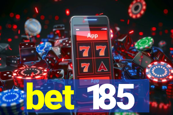 bet 185