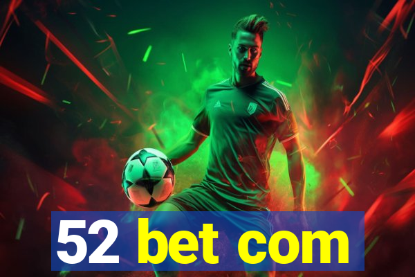 52 bet com