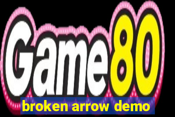 broken arrow demo