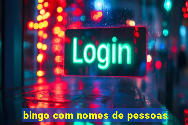 bingo com nomes de pessoas