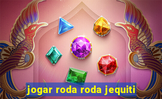 jogar roda roda jequiti