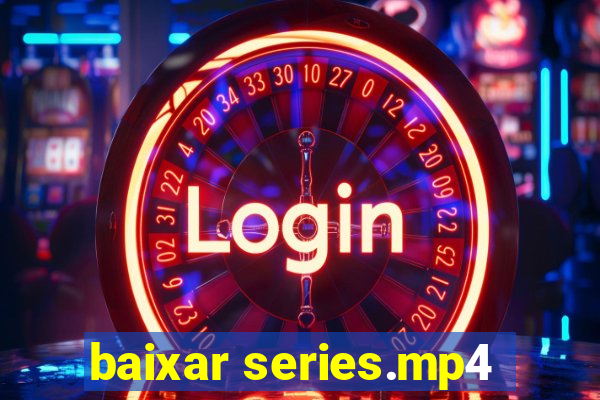 baixar series.mp4