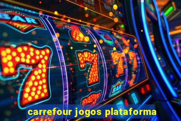 carrefour jogos plataforma