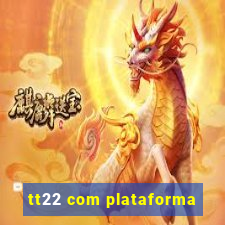 tt22 com plataforma