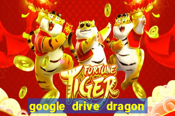 google drive dragon ball super