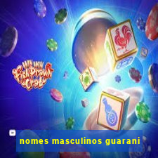 nomes masculinos guarani