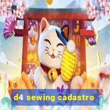 d4 sewing cadastro