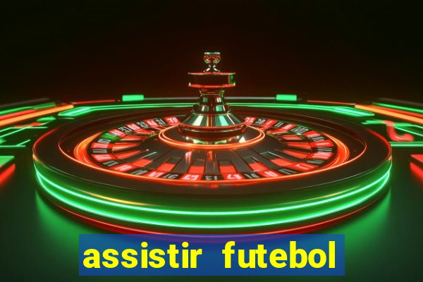 assistir futebol sem travar