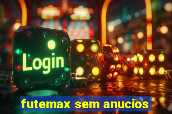 futemax sem anucios