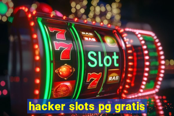 hacker slots pg gratis