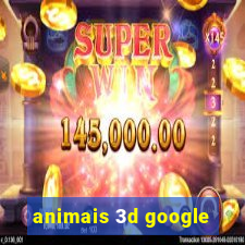 animais 3d google