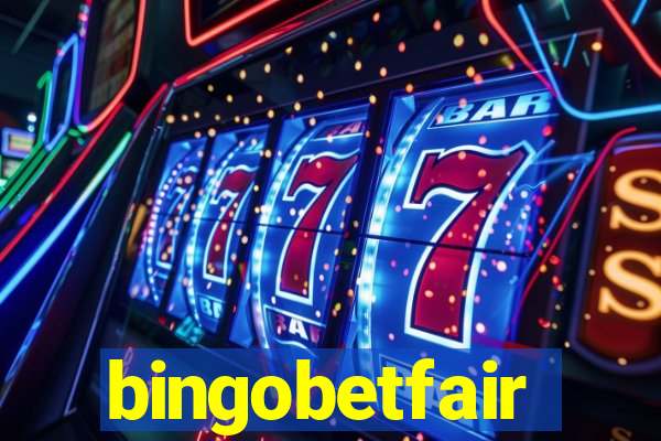 bingobetfair