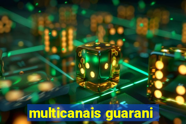 multicanais guarani