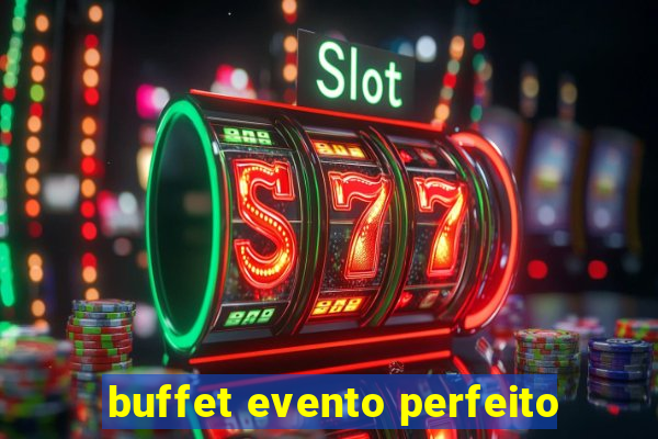 buffet evento perfeito