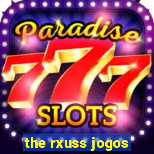 the rxuss jogos